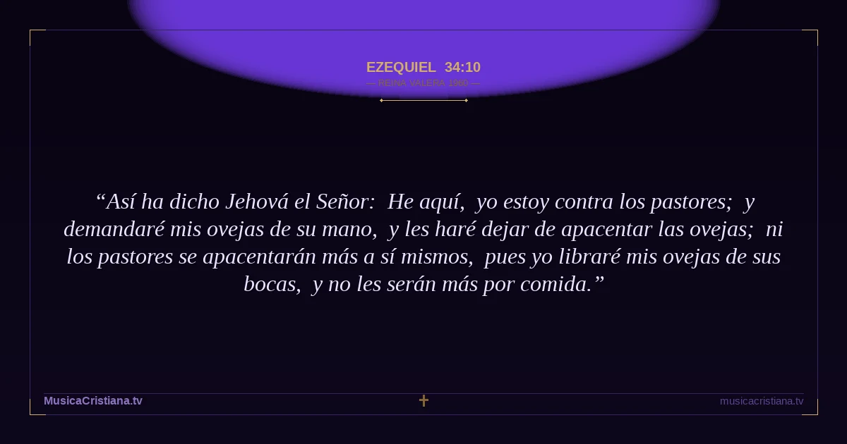 Ezequiel 34:10 — Biblia Reina Valera 1960 — MusicaCristiana.tv
