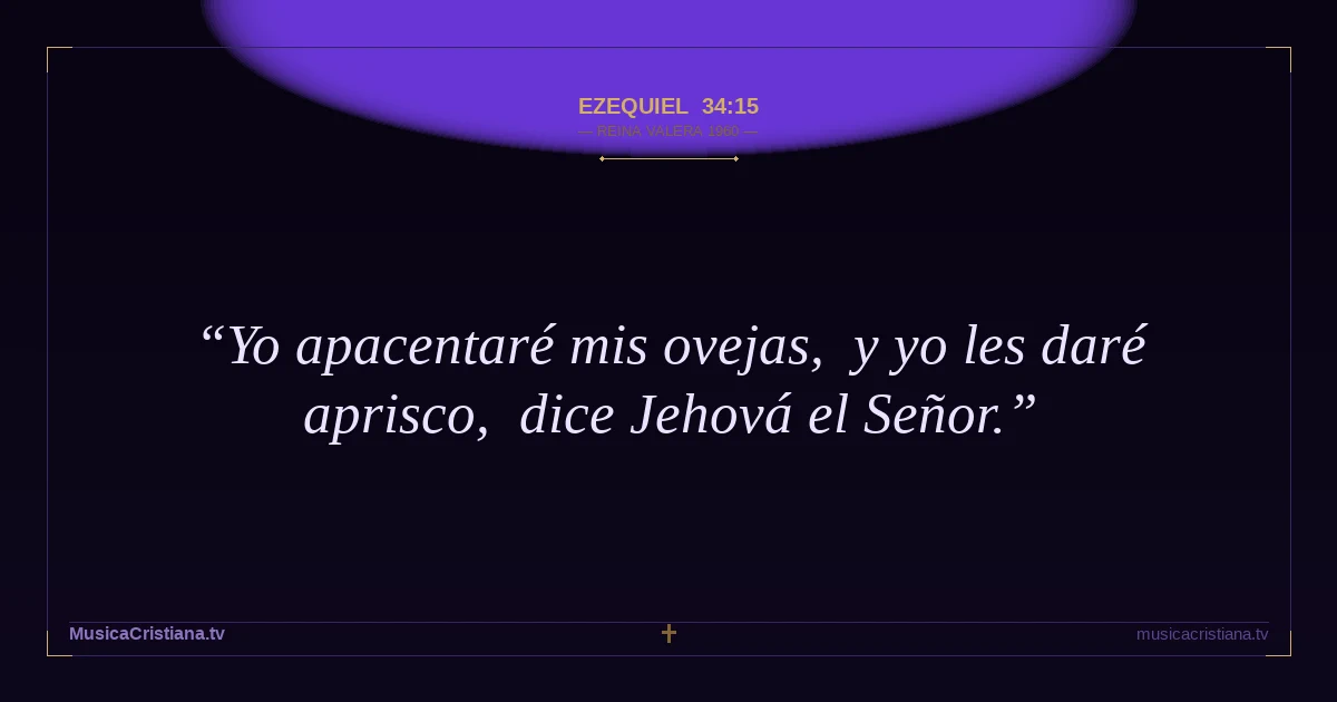 Ezequiel 34:15 — Biblia Reina Valera 1960 — MusicaCristiana.tv