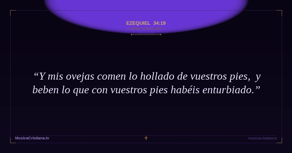 Ezequiel 34:19 — Biblia Reina Valera 1960 — MusicaCristiana.tv