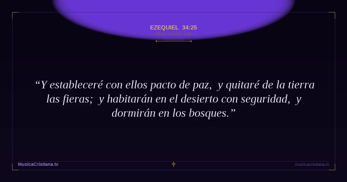 Ezequiel 34:25 — Biblia Reina Valera 1960 — MusicaCristiana.tv