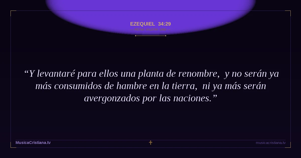 Ezequiel 34:29 — Biblia Reina Valera 1960 — MusicaCristiana.tv