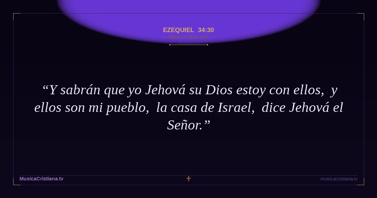 Ezequiel 34:30 — Biblia Reina Valera 1960 — MusicaCristiana.tv
