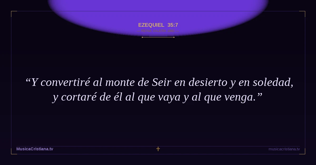 Ezequiel 35:7 — Biblia Reina Valera 1960 — MusicaCristiana.tv