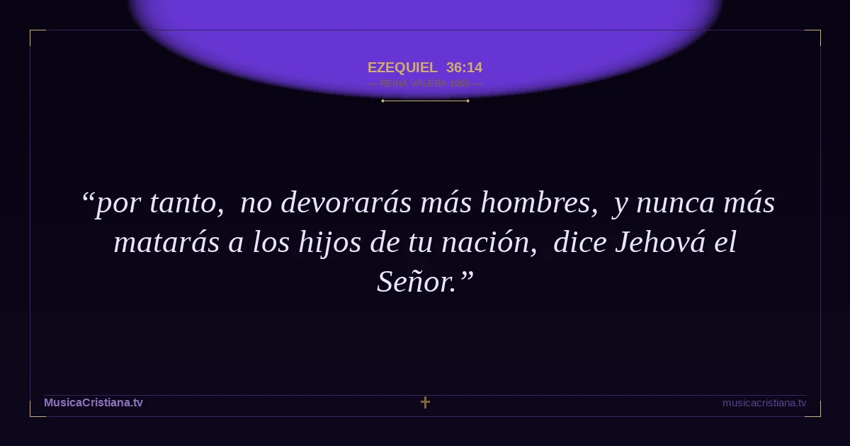 Ezequiel 36:14 — Biblia Reina Valera 1960 — MusicaCristiana.tv