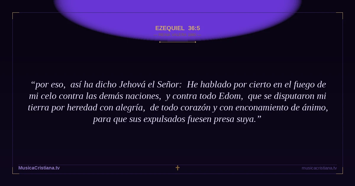 Ezequiel 36:5 — Biblia Reina Valera 1960 — MusicaCristiana.tv