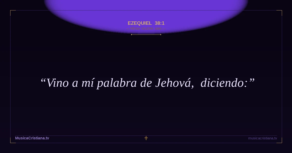 Ezequiel 38:1 — Biblia Reina Valera 1960 — MusicaCristiana.tv