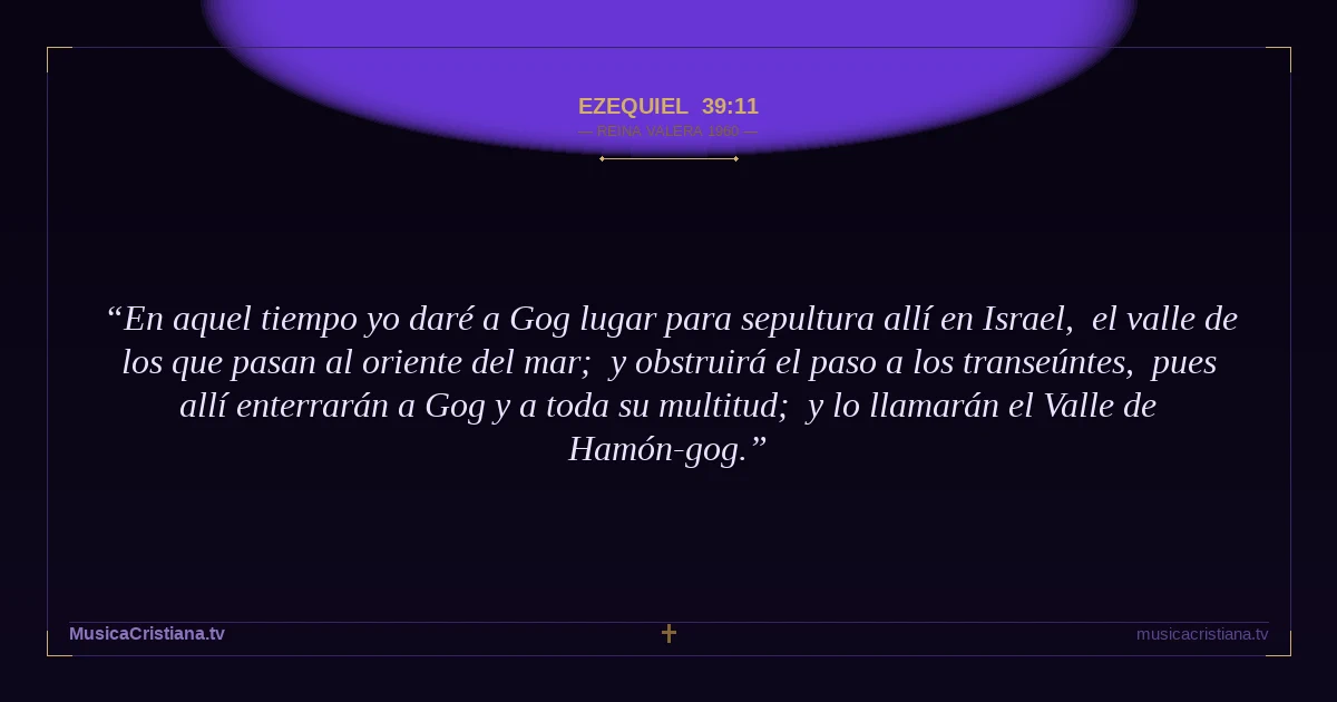 Ezequiel 39:11 — Biblia Reina Valera 1960 — MusicaCristiana.tv