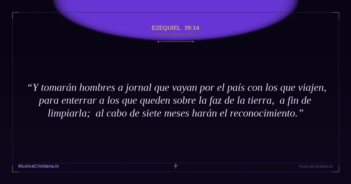 Ezequiel 39:14 — Biblia Reina Valera 1960 — MusicaCristiana.tv