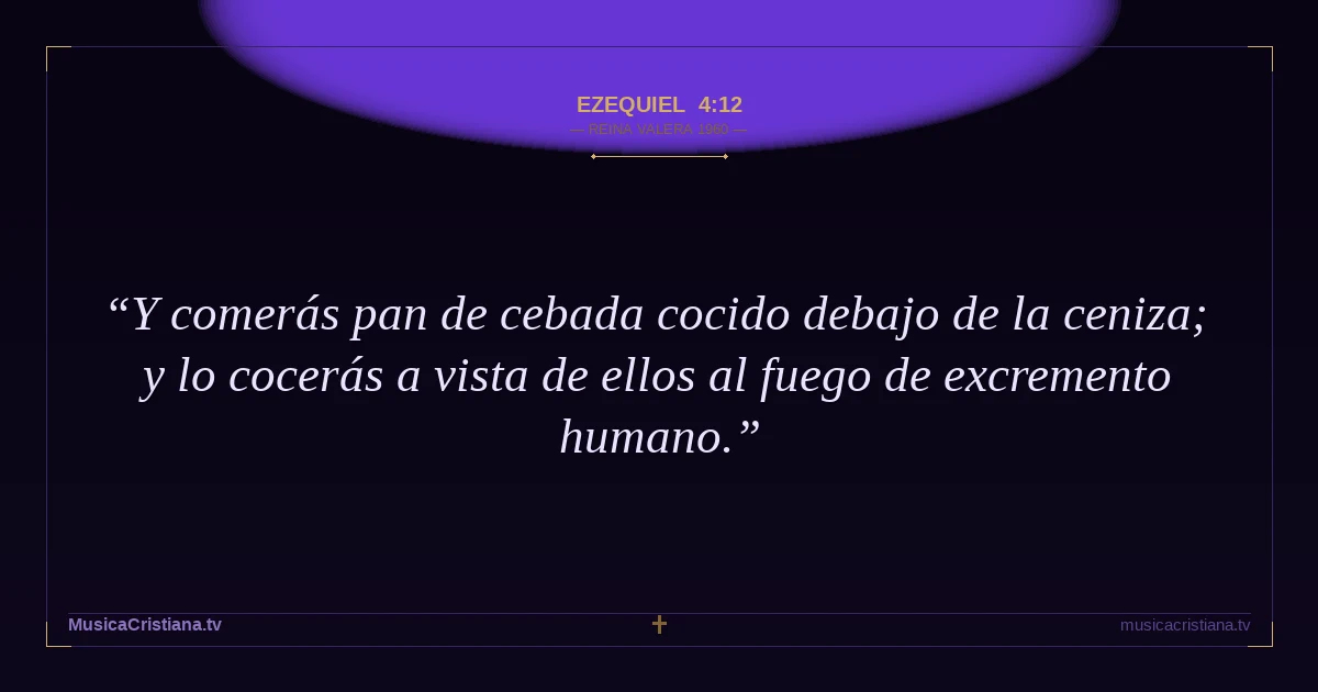 Ezequiel 4:12 — Biblia Reina Valera 1960 — MusicaCristiana.tv