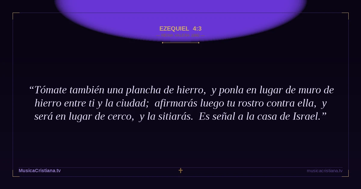 Ezequiel 4:3 — Biblia Reina Valera 1960 — MusicaCristiana.tv