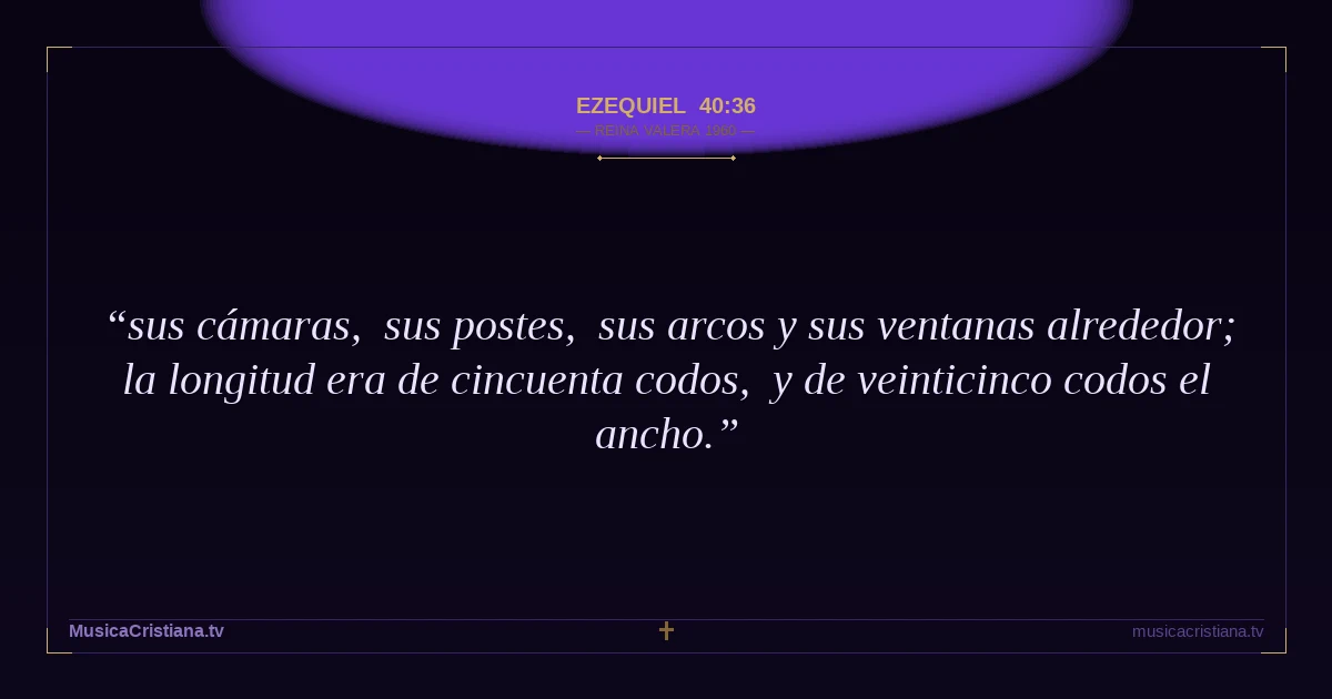 Ezequiel 40:36 — Biblia Reina Valera 1960 — MusicaCristiana.tv