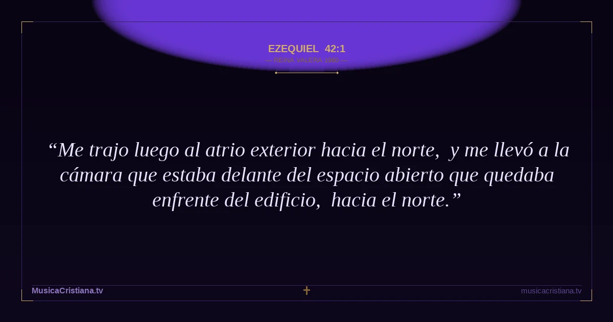 Ezequiel 42:1 — Biblia Reina Valera 1960 — MusicaCristiana.tv