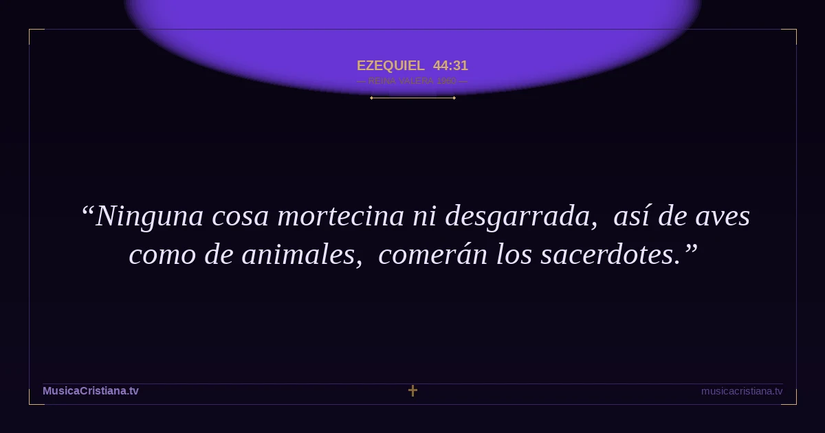 Ezequiel 44:31 — Biblia Reina Valera 1960 — MusicaCristiana.tv