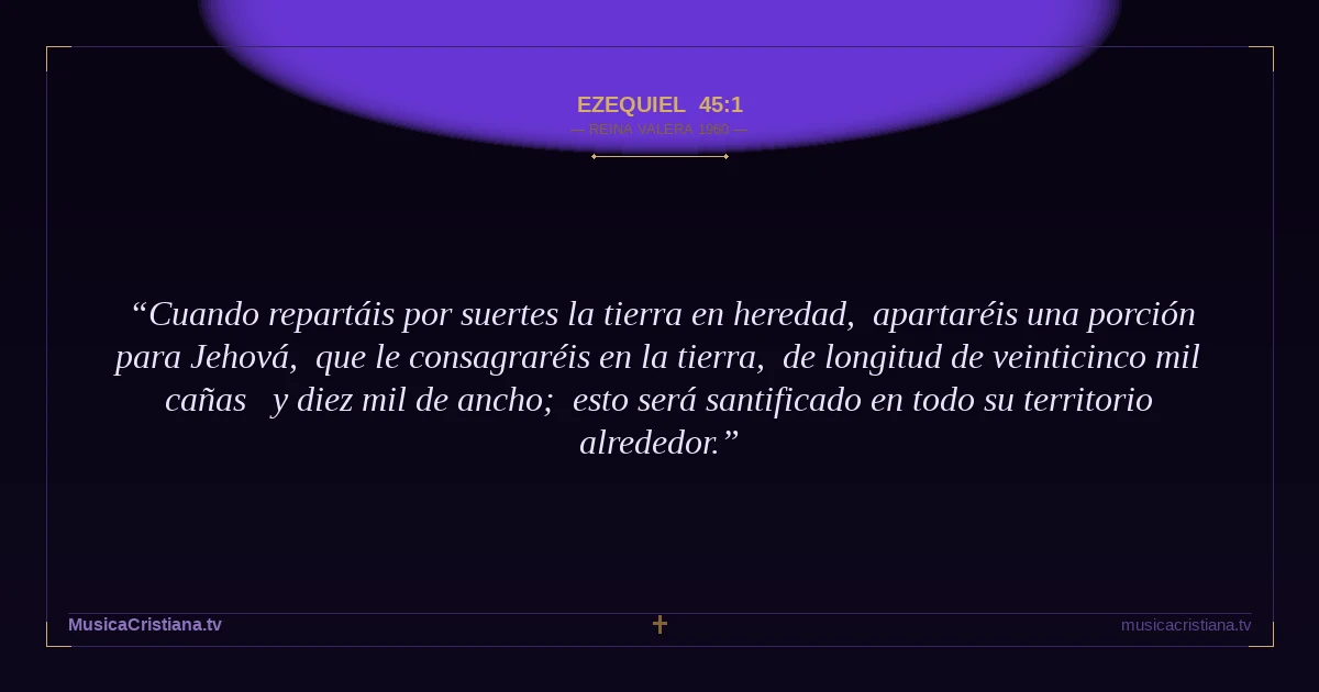 Ezequiel 45:1 — Biblia Reina Valera 1960 — MusicaCristiana.tv