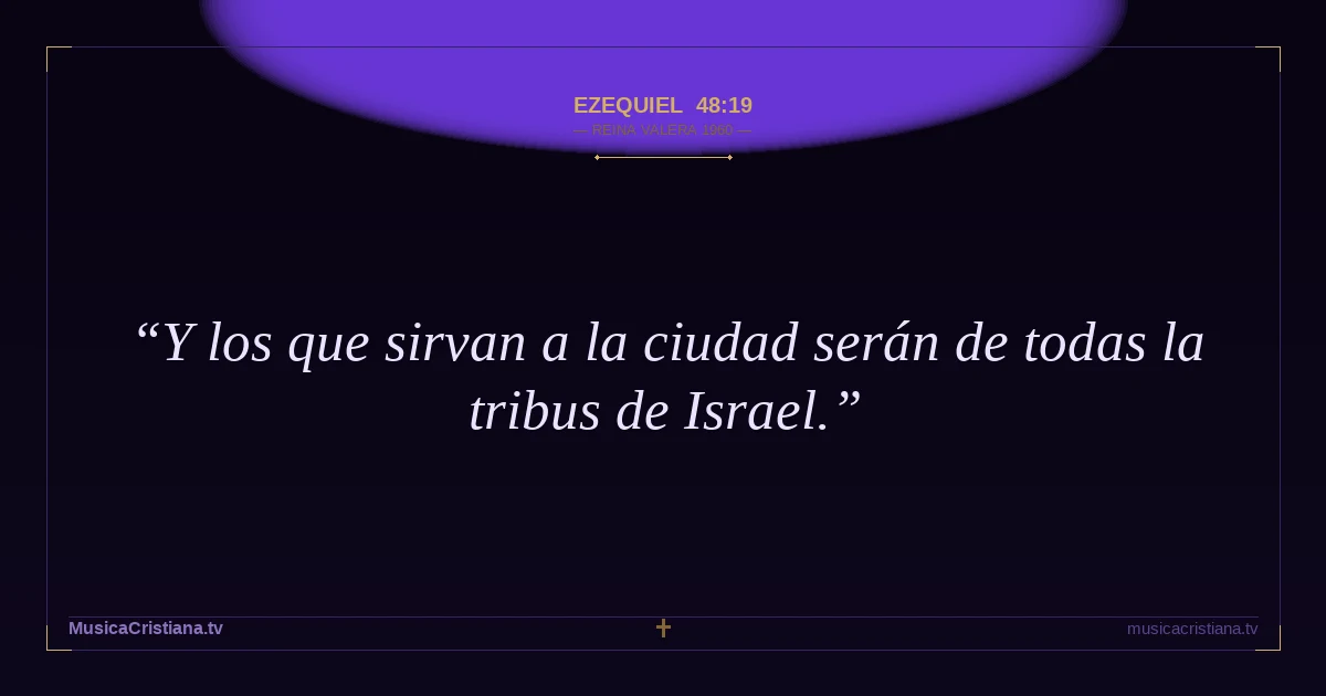 Ezequiel 48:19 — Biblia Reina Valera 1960 — MusicaCristiana.tv