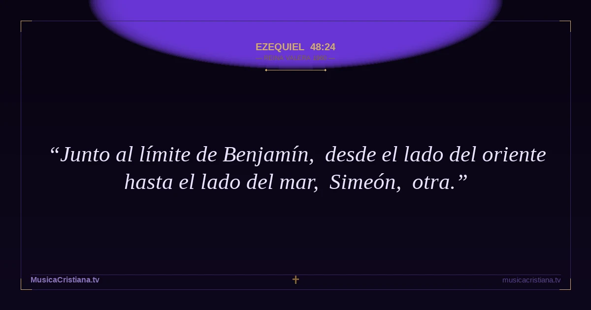 Ezequiel 48:24 — Biblia Reina Valera 1960 — MusicaCristiana.tv