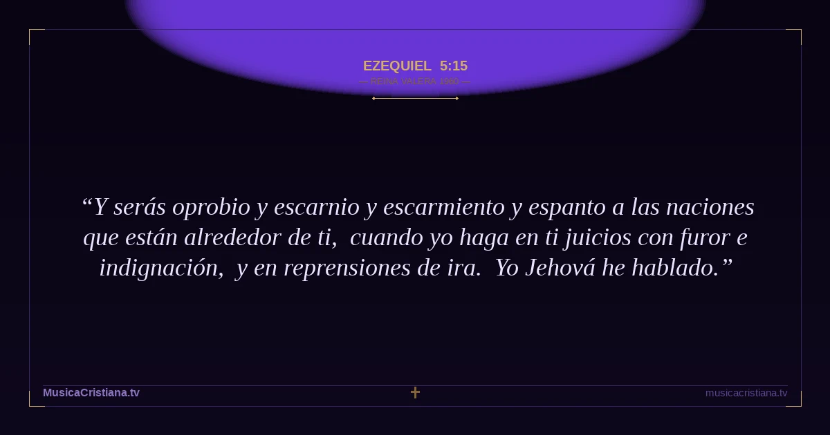 Ezequiel 5:15 — Biblia Reina Valera 1960 — MusicaCristiana.tv