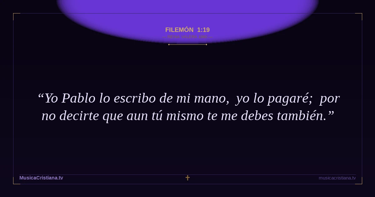 Filemón 1:19 — Biblia Reina Valera 1960 — MusicaCristiana.tv