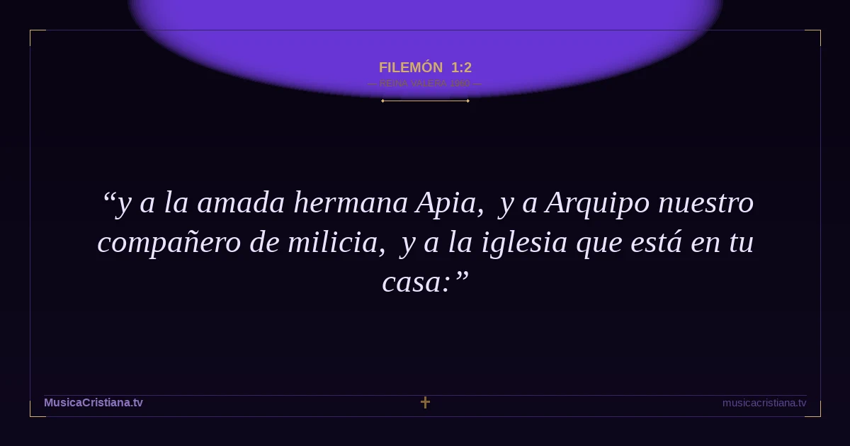 Filemón 1:2 — Biblia Reina Valera 1960 — MusicaCristiana.tv