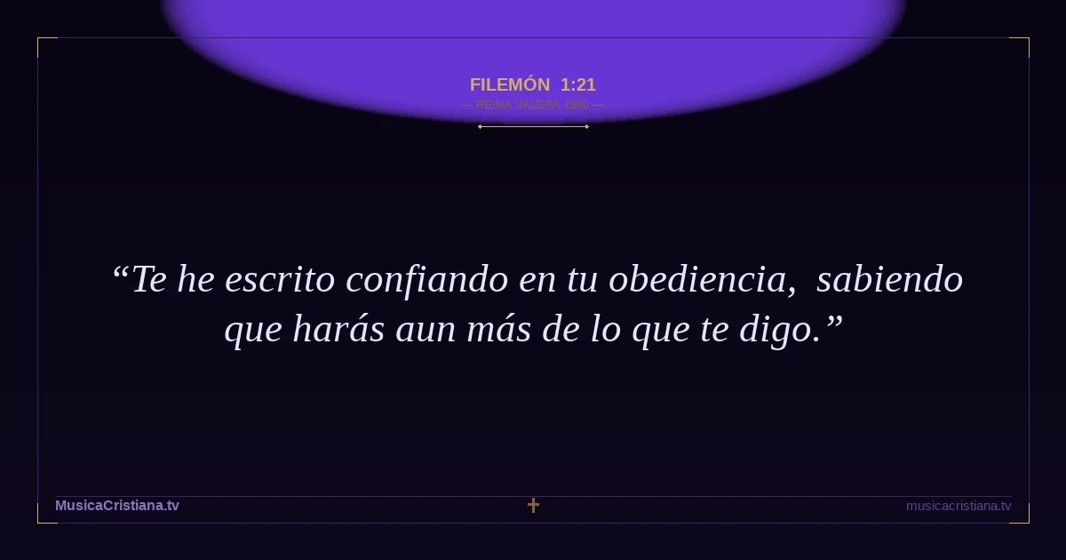 Filemón 1:21 — Biblia Reina Valera 1960 — MusicaCristiana.tv