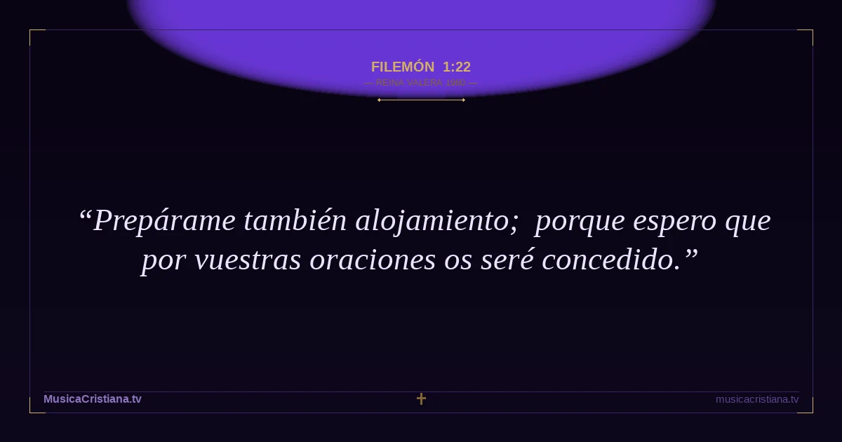Filemón 1:22 — Biblia Reina Valera 1960 — MusicaCristiana.tv