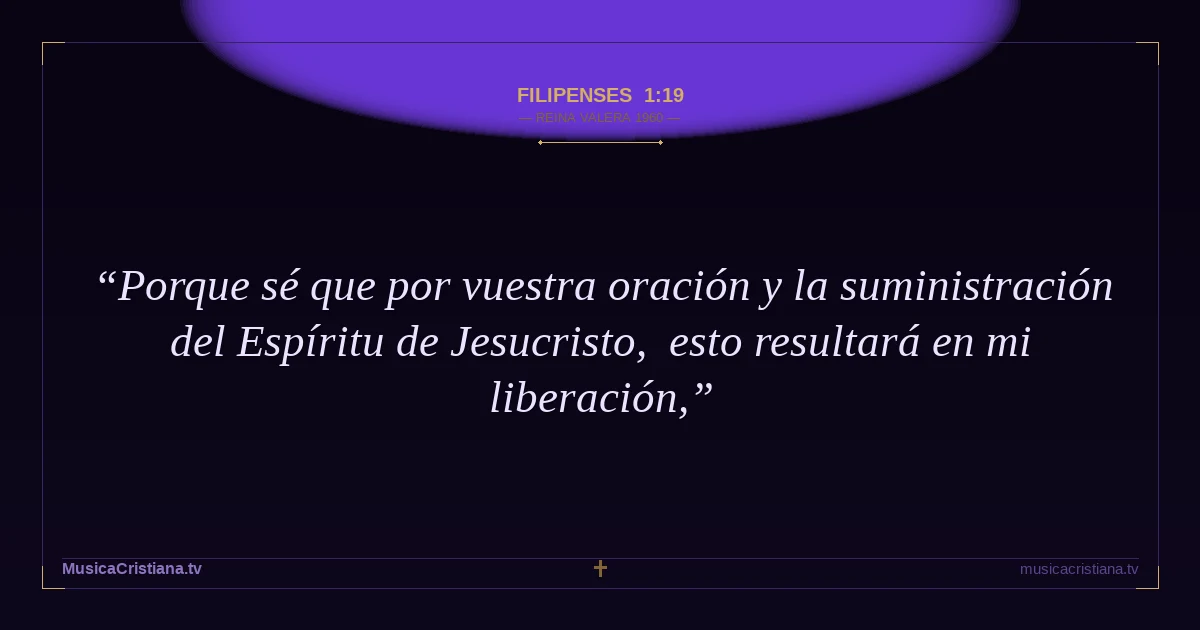 Filipenses 1:19 — Biblia Reina Valera 1960 — MusicaCristiana.tv