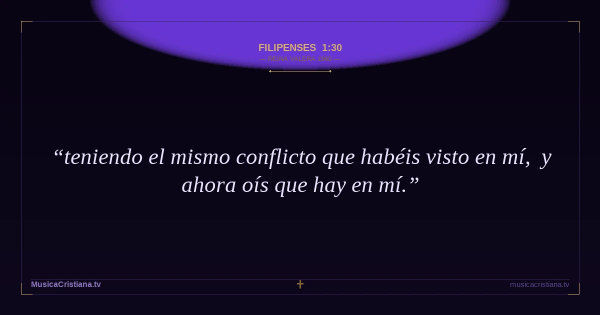 Filipenses 1:30 — Biblia Reina Valera 1960 — MusicaCristiana.tv