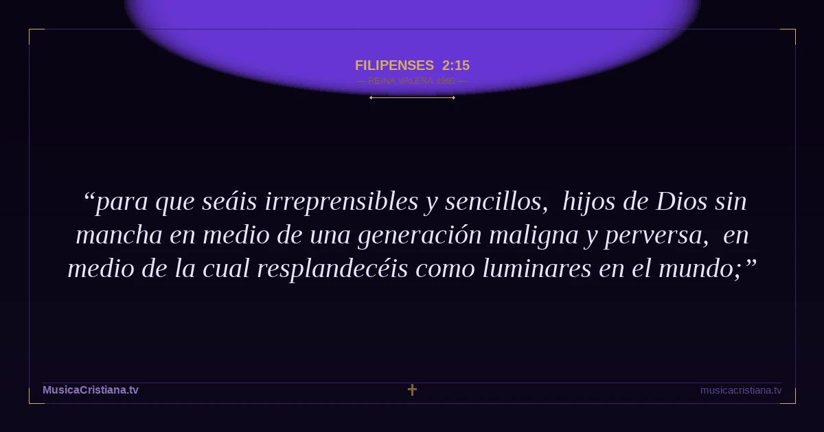 Filipenses 2:15 — Biblia Reina Valera 1960 — MusicaCristiana.tv