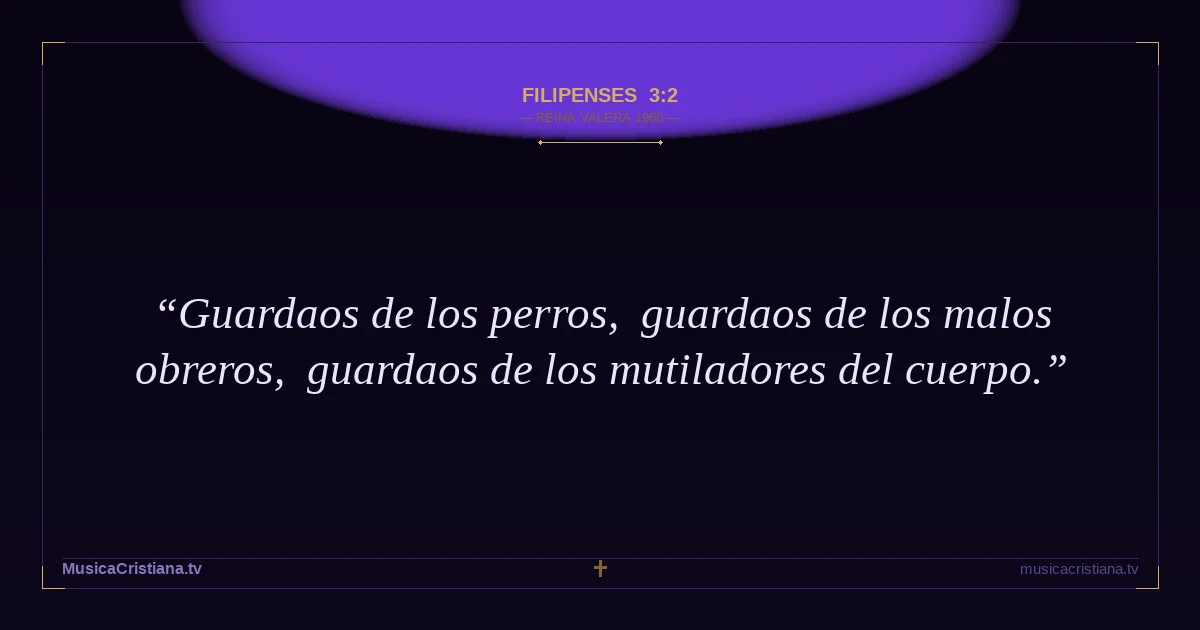 Filipenses 3:2 — Biblia Reina Valera 1960 — MusicaCristiana.tv