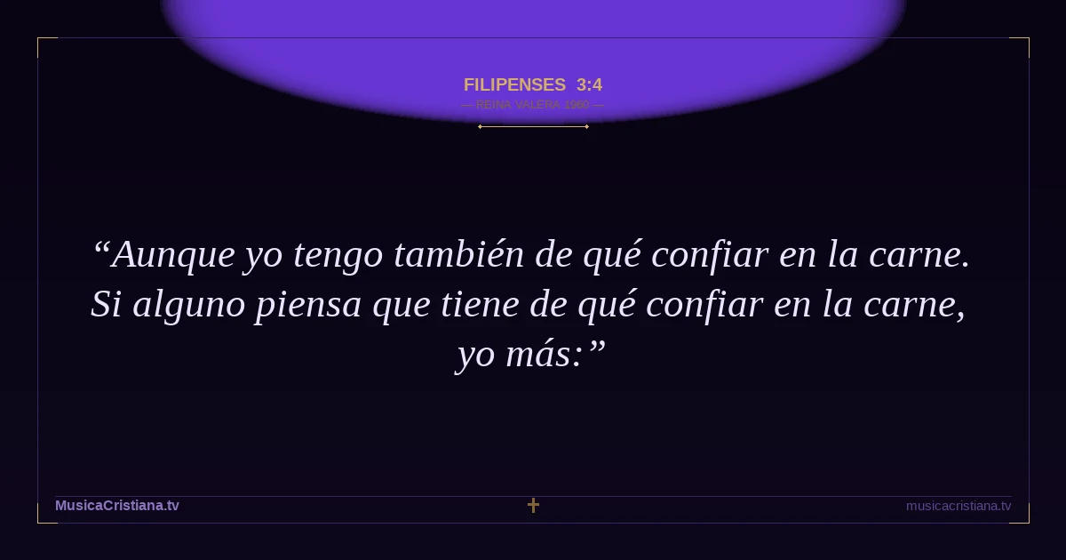 Filipenses 3:4 — Biblia Reina Valera 1960 — MusicaCristiana.tv