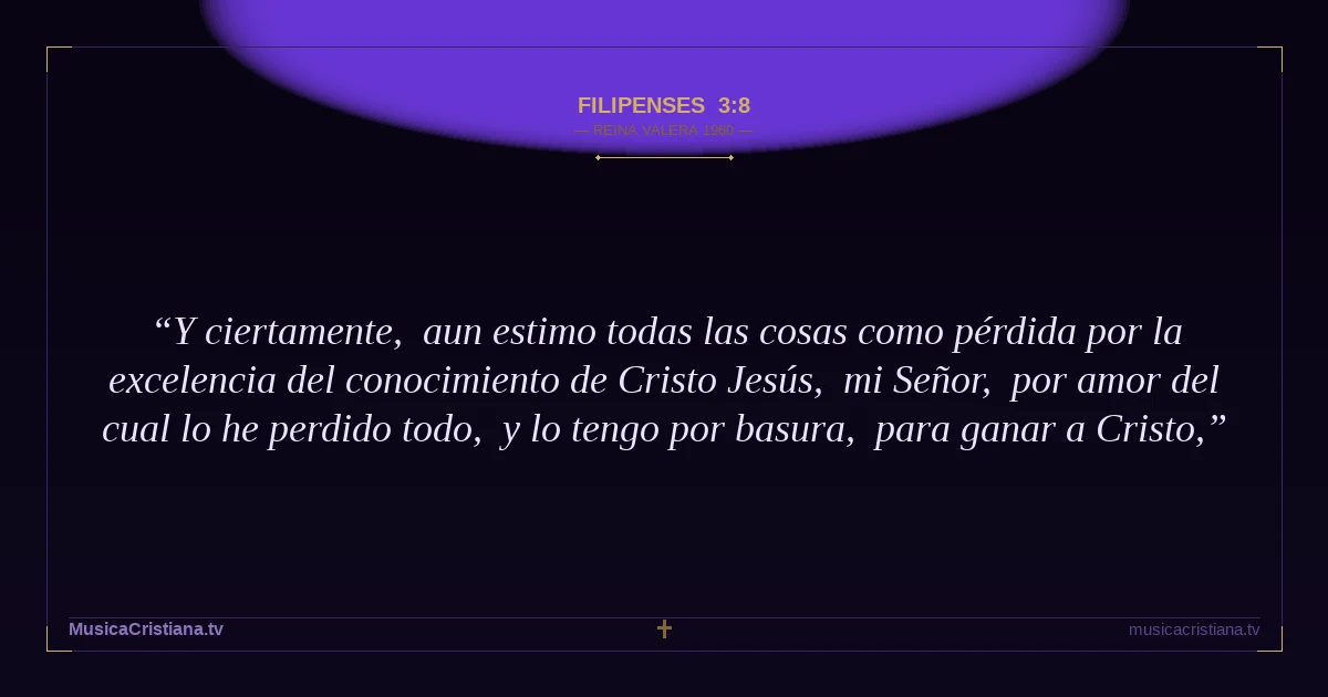 Filipenses 3:8 — Biblia Reina Valera 1960 — MusicaCristiana.tv