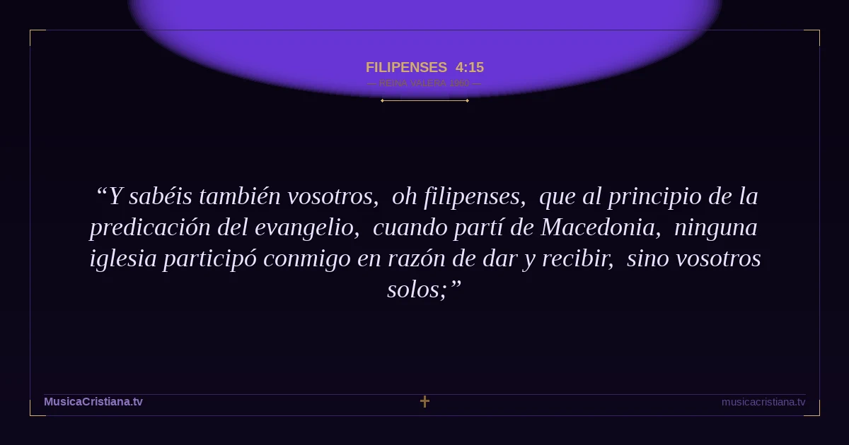 Filipenses 4:15 — Biblia Reina Valera 1960 — MusicaCristiana.tv