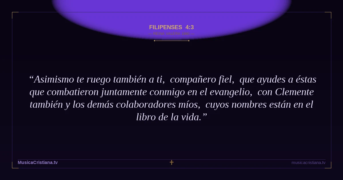 Filipenses 4:3 — Biblia Reina Valera 1960 — MusicaCristiana.tv