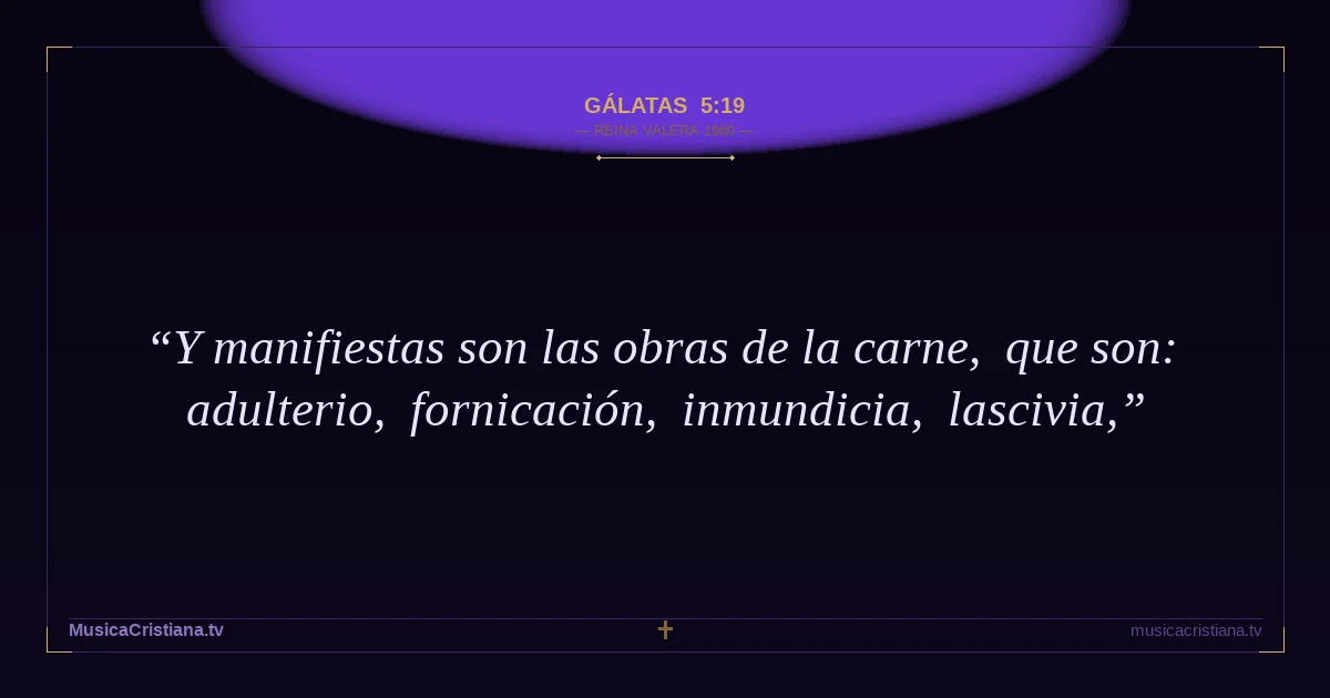 Gálatas 5:19 — Biblia Reina Valera 1960 — MusicaCristiana.tv