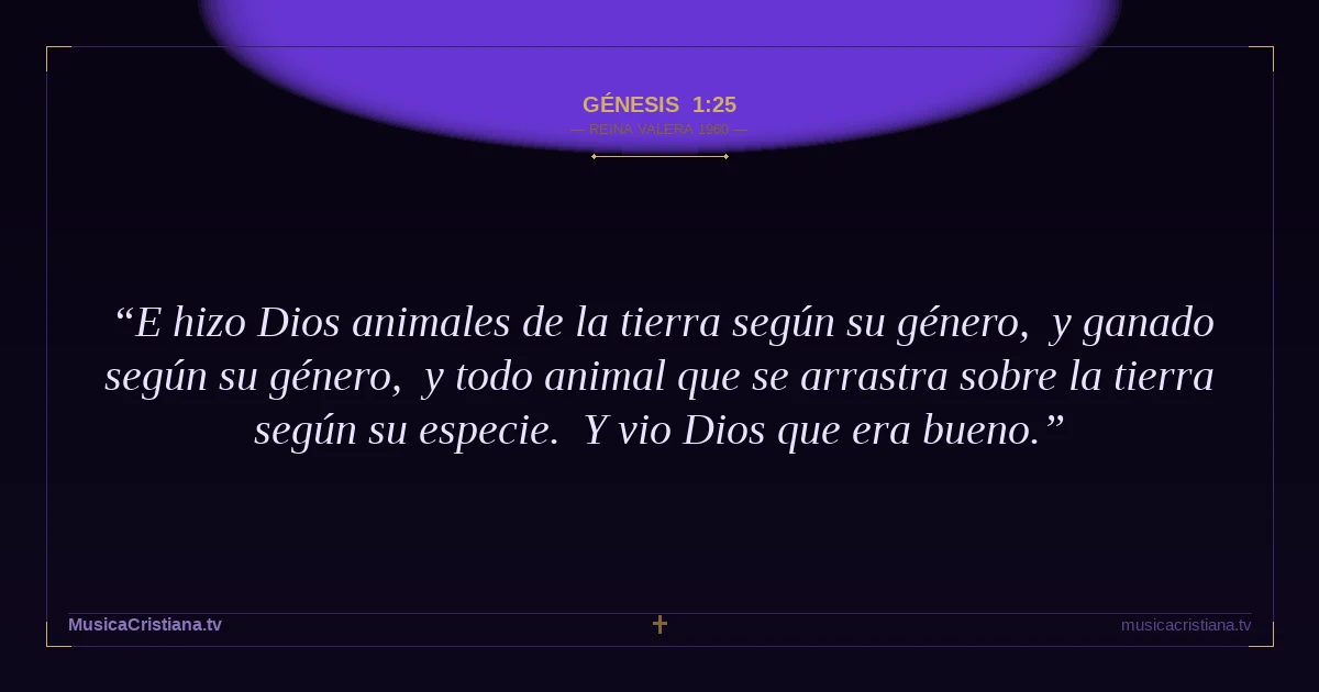 Génesis 1:25 — Biblia Reina Valera 1960 — MusicaCristiana.tv