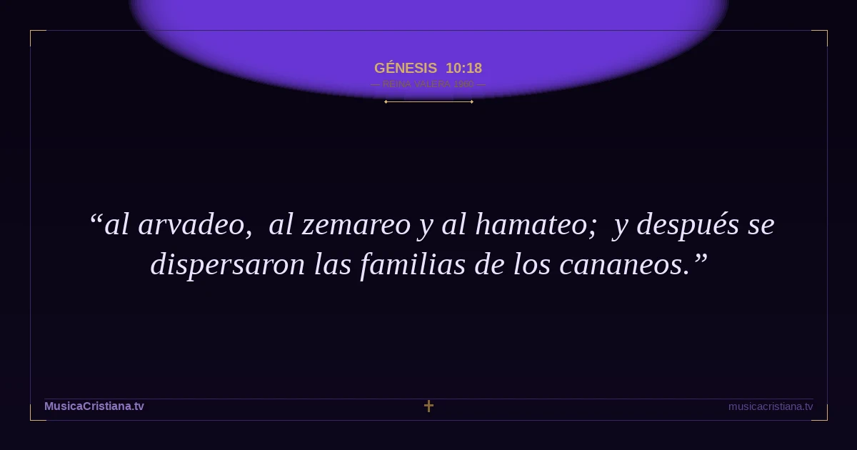 Génesis 10:18 — Biblia Reina Valera 1960 — MusicaCristiana.tv