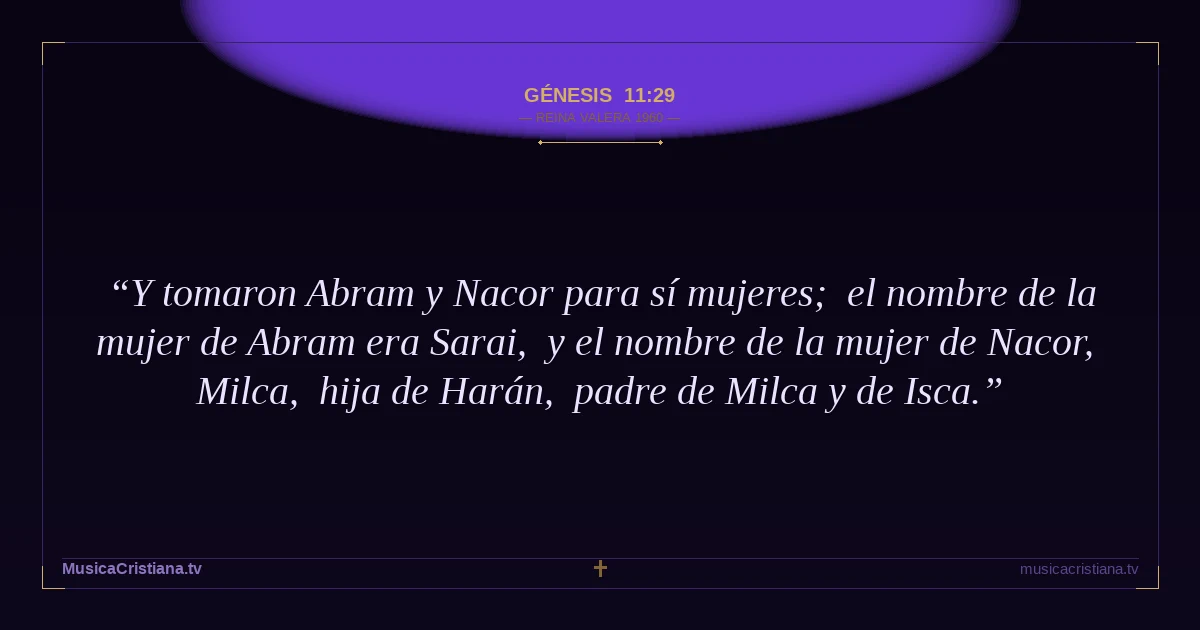 Génesis 11:29 — Biblia Reina Valera 1960 — MusicaCristiana.tv