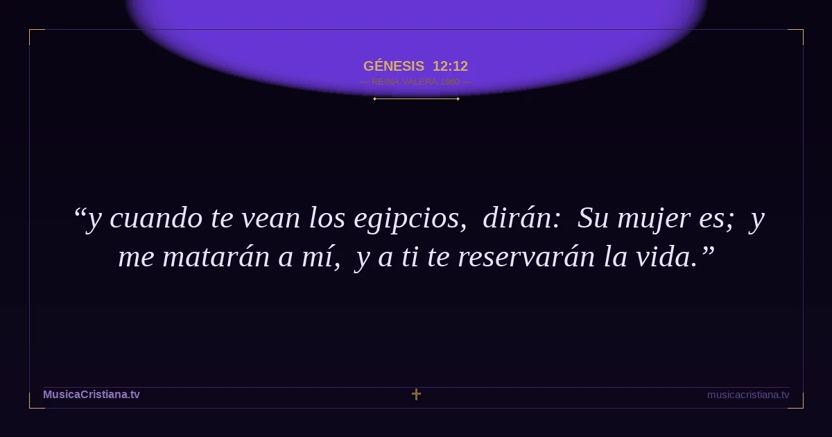 Génesis 12:12 — Biblia Reina Valera 1960 — MusicaCristiana.tv