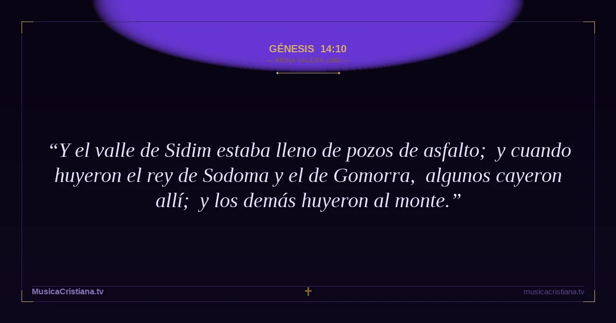 Génesis 14:10 — Biblia Reina Valera 1960 — MusicaCristiana.tv