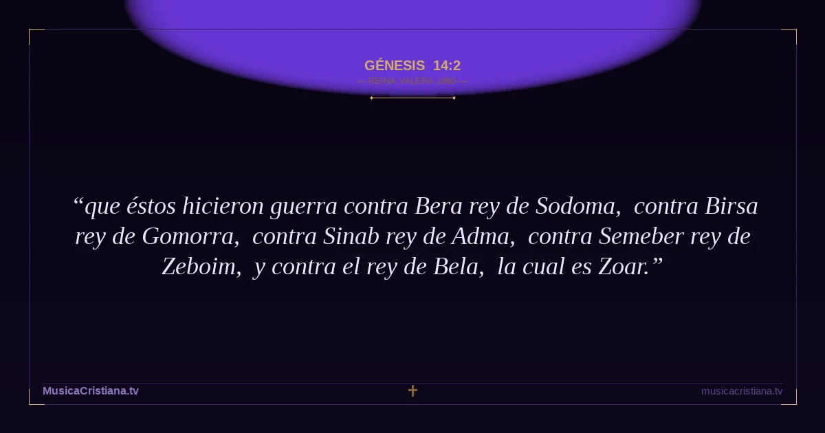 Génesis 14:2 — Biblia Reina Valera 1960 — MusicaCristiana.tv
