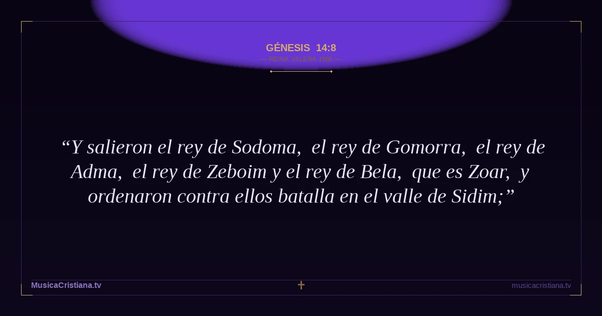 Génesis 14:8 — Biblia Reina Valera 1960 — MusicaCristiana.tv