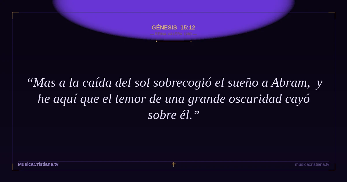 Génesis 15:12 — Biblia Reina Valera 1960 — MusicaCristiana.tv