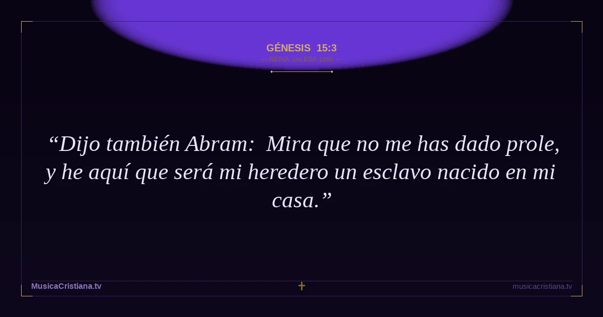 Génesis 15:3 — Biblia Reina Valera 1960 — MusicaCristiana.tv