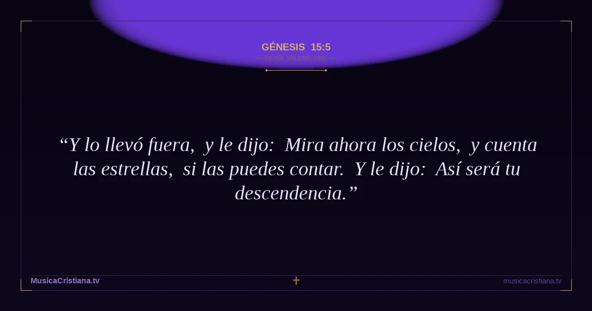 Génesis 15:5 — Biblia Reina Valera 1960 — MusicaCristiana.tv