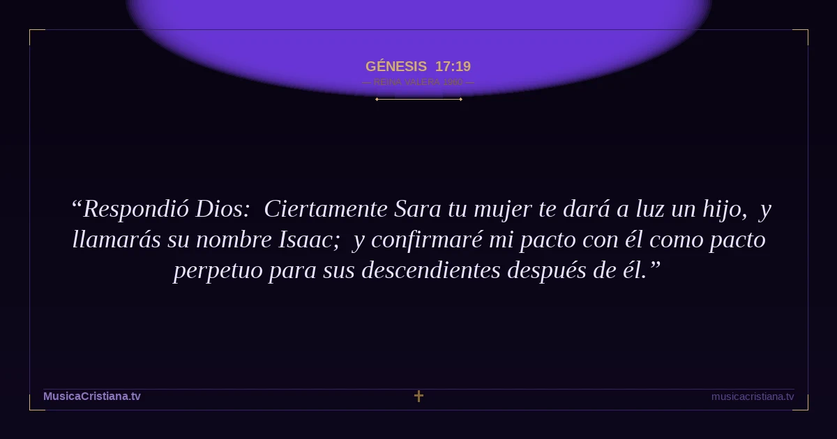Génesis 17:19 — Biblia Reina Valera 1960 — MusicaCristiana.tv
