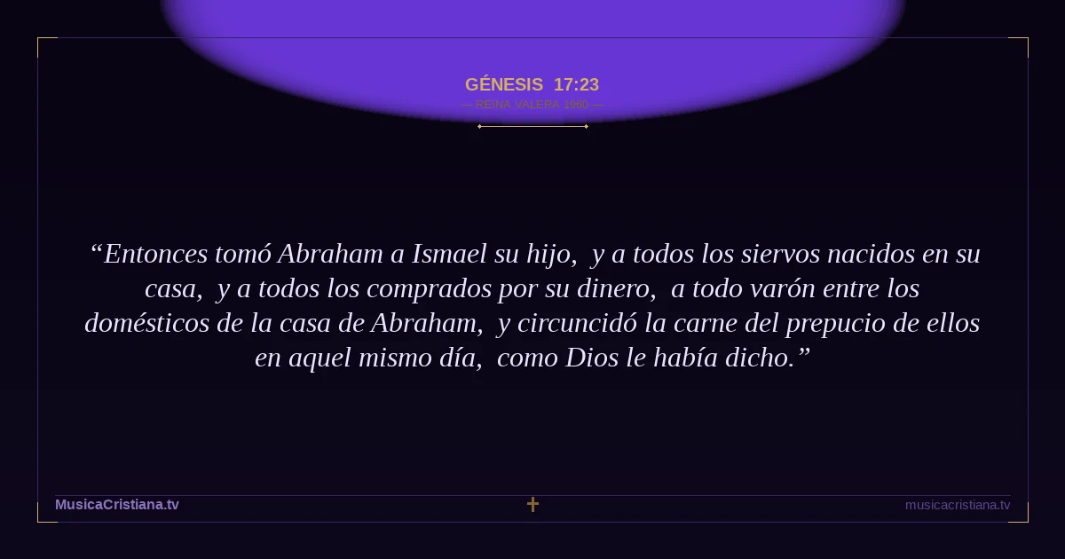 Génesis 17:23 — Biblia Reina Valera 1960 — MusicaCristiana.tv