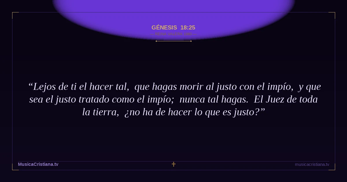 Génesis 18:25 — Biblia Reina Valera 1960 — MusicaCristiana.tv