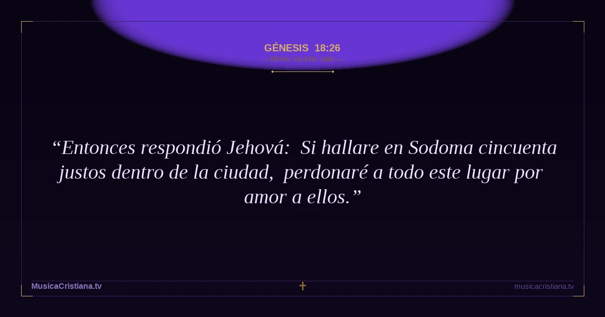 Génesis 18:26 — Biblia Reina Valera 1960 — MusicaCristiana.tv