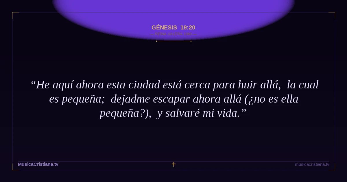 Génesis 19:20 — Biblia Reina Valera 1960 — MusicaCristiana.tv