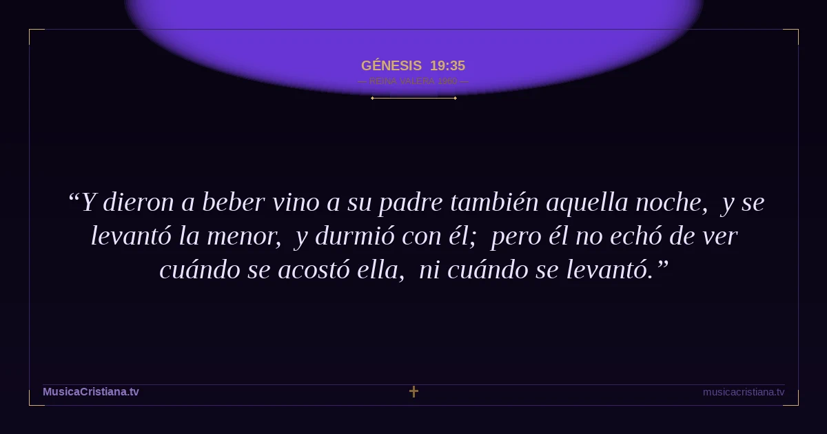 Génesis 19:35 — Biblia Reina Valera 1960 — MusicaCristiana.tv
